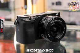ส่องCam : EP.1 "Sony A6400" ภาพนิ่งโปร วิดีโอเทพ AF รวดเร็วเหนือระดับ