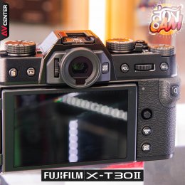 ส่อง Cam : EP.14 "Fujifilm X-T30 Mark II " NEW! Little Giant สเปคแน่น ครบครันทุกฟังก์ชัน