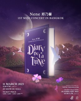 เตรียมเปิดอ่านไดอารี่พระจันทร์เสี้ยวไปด้วยกันในงาน Nene 郑乃馨 1ST MINI CONCERT ‘DIARY DE LA LUNE’ IN BANGKOK 2023 มินิคอนเสิร์ตเดี่ยวแรกของ เนเน่ พรนับพัน 11 มีนาคมนี้