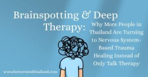 Brainspotting Thailand | Deep Therapy for Trauma & Anxiety