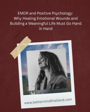 EMDR and Positive Psychology: Healing Trauma and Building a Meaningful Life