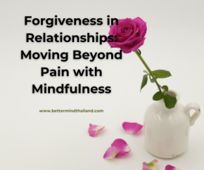 Forgiveness in Relationships: Moving Beyond Pain with Mindfulness  Meta Title: Forgiveness in Relationships: Healing Pain and Rebuilding Trust with Mindfulness Meta Description: Learn how forgiveness and mindfulness can help heal emotional wounds, rebuild