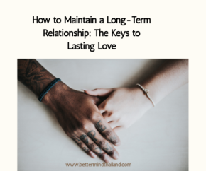 How to Maintain a Long-Term Relationship | 7 Secrets to Lasting Love and Emotional Connection