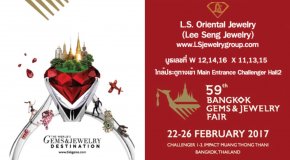 Lee Seng Jewelry (L.S. Oriental Jewelry , L.S. Jewelry Group) เข้าร่วมจัดงานแสดงเพชร และอัญมณีที่ใหญ่ที่สุด Bangkok Gems & Jewelry Fair ครั้งที่ 59