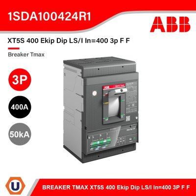 ABB Breaker Tmax XT5S 400 Ekip Dip LS/I In=400 3p F F l 1SDA100424R1