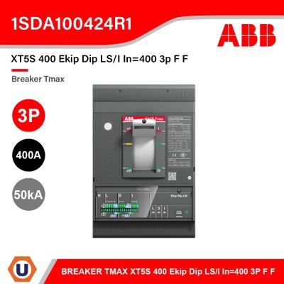 ABB Breaker Tmax XT5S 400 Ekip Dip LS/I In=400 3p F F l 1SDA100424R1