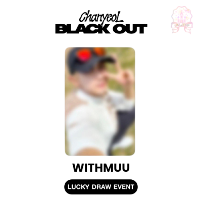 (รอบ Lucky draw event) CHANYEOL - Black Out