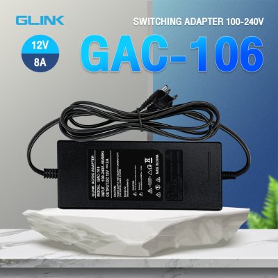 Glink GAC-106 AC Adapter 12V/8A 100/240V For Camera อะแดปเตอร์กล้องวงจรปิด