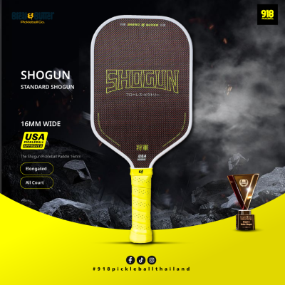 ไม้พิคเคิลบอล ขนาด 16 มม. The Shogun Pickleball Paddle 16mm