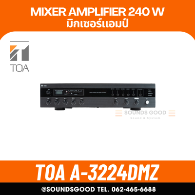 TOA A-3224DMZ-AS | มิกเซอร์แอมป์ 240 วัตต์ MP3 / USB / Bluetooth / แบ่ง 5 Zones  Digital PA Amplifier
