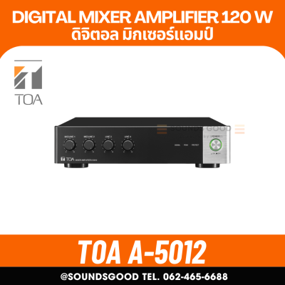 TOA A-5012 | ดิจิตอล มิกเซอร์แอมป์ แบบ 70V/100V 120 วัตต์ 2 MIC/LINE , 2 AUX Digital Mixer Amplifier 120W