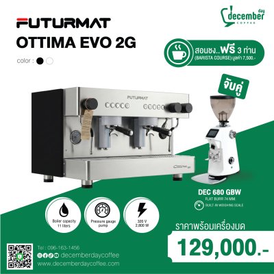 ชุดจับคู่สุดโปร Futurmat Ottima Evo 2G (ดีไซน์ใหม่) + เครื่องบดออโต้ DEC 680 GBW (ชั่งน้ำหนักอัตโนมัติ)