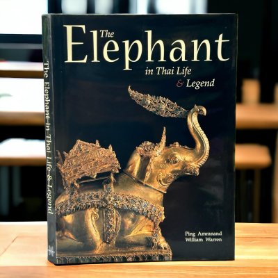 THE ELEPHANT IN THAI LIFE & LEGEND [ First Edition ] Hardcover – January 1, 1998