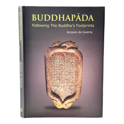 Buddhapada: Following the Buddha's Footprints Hardcover – Illustrated, 26 Feb. 2015