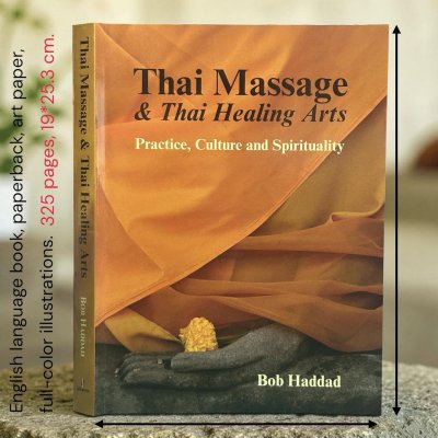 Thai Massage and Thai Healing Arts: Practice, Culture and Spirituality [Eng/PB-2013]