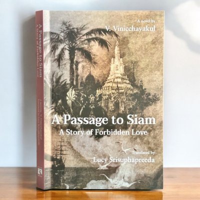 A Passage to Siam A Story of Forbidden Love A Passage to Siam A Story of Forbidden Love