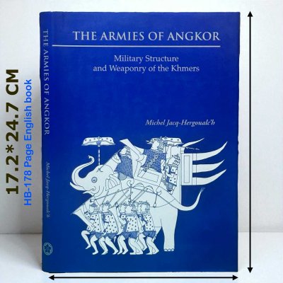 The Armies of Angkor : Military Structure and Weaponry of the Khmers (ภาษาอังกฤษ)