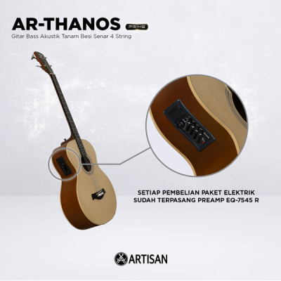 ARTISAN Gitar Bass Akustik Tanam Besi ( AR - THANOS Prime ) Senar 4 String