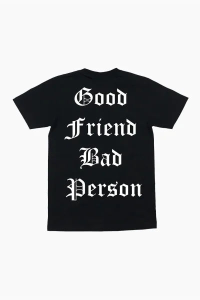 GOOD FRIEND BAD PERSON - BLACK - T-SHIRT