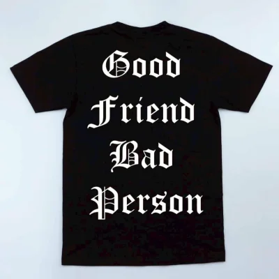 GOOD FRIEND BAD PERSON - BLACK - T-SHIRT