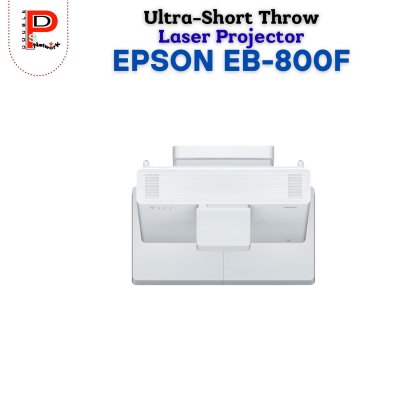 EPSON : EB-800F Ultra-Short throw Laser Projector