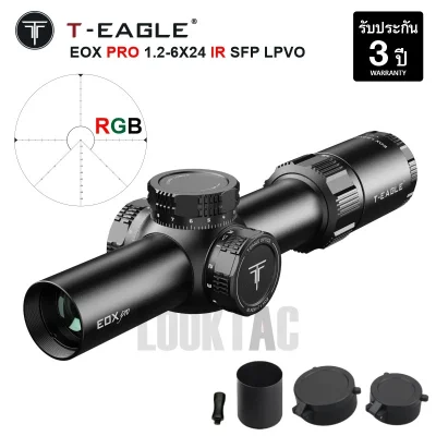 T-EAGLE EOX PRO 1.2-6X24 IR SFP LPVO กล้องยิงเร็ว