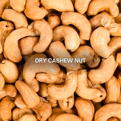 Dry cashew nut  มะม่วงหิมพานต์