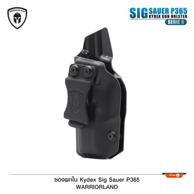 ซองปืนพกใน Kydex Sig Sauer P365 *มีด้านขวาและซ้าย* ( Warriorland ) Serie B