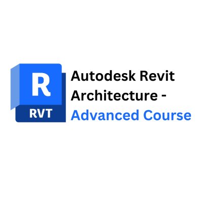 Autodesk Revit  Architecture - Advanced Course