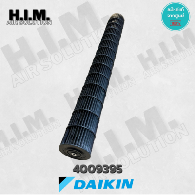 4009395 ใบพัดลมคอยล์เย็นCross flow โบเวอร์คอยล์เย็น DAIKIN อะไหล่ไดกิ้น ของแท้สั่งจากศูนย์ DAIKIN