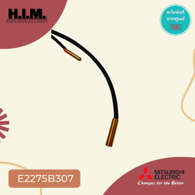 E2275B307 เซ็นเซอร์แอร์ Mitsubishi Electric เซ็นเซอร์แอร์มิตซูบิชิ เซ็นเซอร์น้ำแข็ง (INDOOR COIL THERMISTOR)