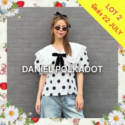(LOT2 จัดส่ง 22 JULY) DANIEL POLKA DOT