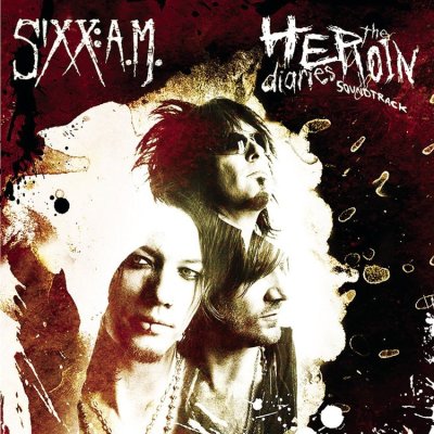 Sixx A.M. 001 : ALBUM The Heroin Diaries Soundtrack