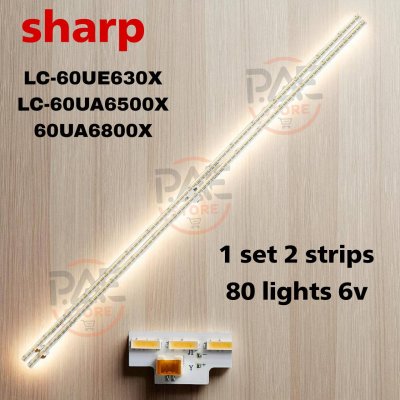 #หลอดเเบล็คไลท์ทีวีชาร์ป BACKLIGHT Sharp รุ่น LC-60UE630X : LC-60UA6500X : 60UA6800X 1set 2 เส้น 80 LED 6 V