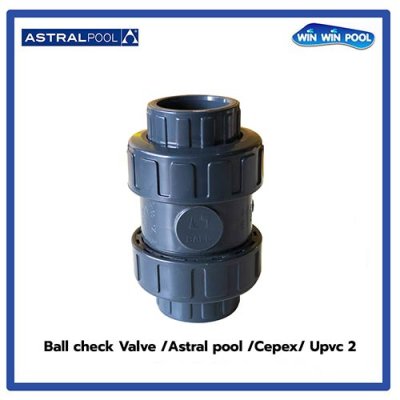 Ball check Valve /Astral pool /Cepex/ Upvc 2"