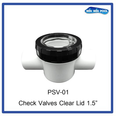เช็ควาล์วฝาใส Check Valve Clear Lid  1.5" (แบบสวม)