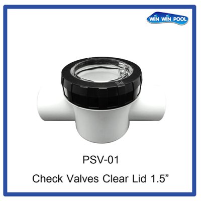 เช็ควาล์วฝาใส Check Valve Clear Lid  1.5" (แบบสวม)