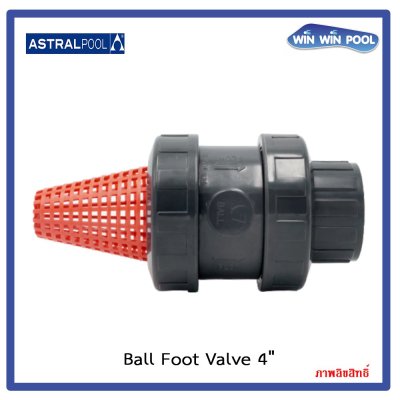 บอลฟุตวาล์ว /Astral pool/Cepex/ Ball Foot Valve/UPVC 4"