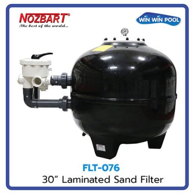 ถังกรองทราย FLT-076 Laminated Sand Filter  ขนาด 30" แบบมัลติพอร์ตวาล์วด้านข้าง 2"  NOZBART