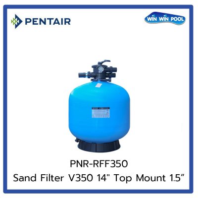 ถังกรองทราย Pentair Sand Filter RFF V350 Size 14" Top Mount Valve 1.5"