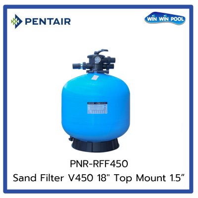 ถังกรองทราย Pentair Sand Filter RFF V450 Size 18" Top Mount Valve 1.5"