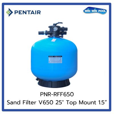 ถังกรองทราย Pentair Sand Filter RFF V650 Size 25" Top Mount Valve 1.5"