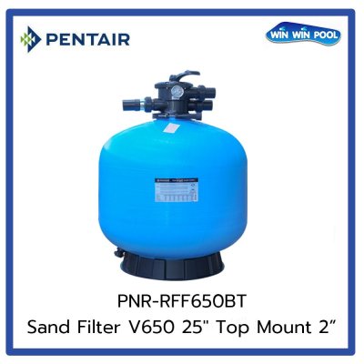 ถังกรองทราย Pentair Sand Filter RFF V650 Size 25" Top Mount Valve 2"