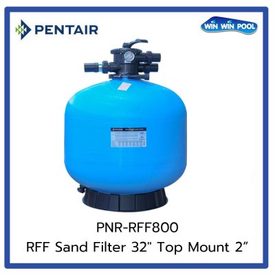 ถังกรองทราย Pentair Sand Filter RFF V800 Size 32" Top Mount Valve 2"