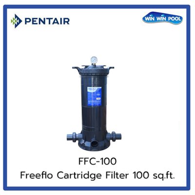 PENTAIR FreeFlo FFCF100 Cartridge Filter ถังกรองคาร์ทริดจ์ ความละเอียด 8 ไมครอน Flow Rate 10 m³/h