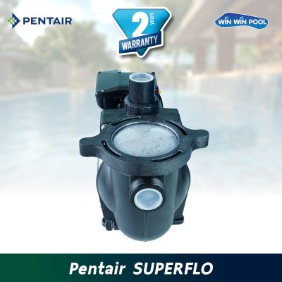 ปั๊ม Pentair Superflo 