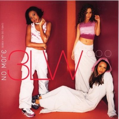 3LW – I Can't Take It (No More) / No More (Baby I'ma Do Right)