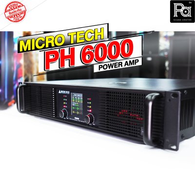 MICROTECH PH-6000 เพาเวอร์แอมป์ 2 ชาแนล Class-H มีจอLCD ขับทุกย่าน