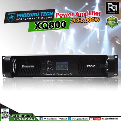 PROEURO TECH XQ-800 เพาเวอร์แอมป์ Class-D สวิชชิ่ง 2 ชาแนล 800 วัตต์ มีครอสโอเวอร์ในตัว