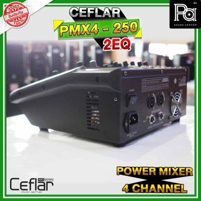 CEFLAR PMX4-2EQ 250 เพาเวอร์มิกเซอร์สเตอริโอ แบบ 2 EQ ไมค์ 4 ช่อง เอฟเฟคในตัว